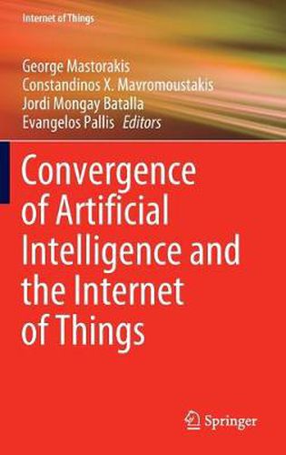 Cover image for Convergence of Artificial Intelligence and the Internet of Things