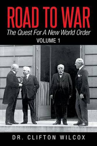 Cover image for Road to War: The Quest for a New World Order: Volume 1