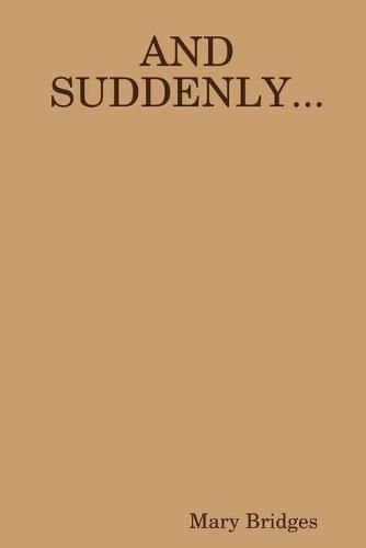 Cover image for AND SUDDENLY...