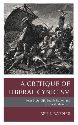 A Critique of Liberal Cynicism: Peter Sloterdijk, Judith Butler, and Critical Liberalism