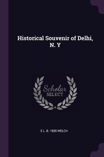 Cover image for Historical Souvenir of Delhi, N. Y