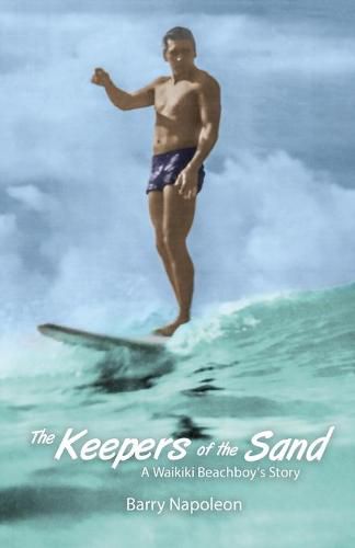 Cover image for The Keepers of the Sand: A Waikiki Beachboy's Story