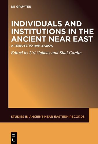 Cover image for Individuals and Institutions in the Ancient Near East: A Tribute to Ran Zadok