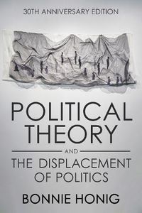 Cover image for Political Theory and the Displacement of Politics