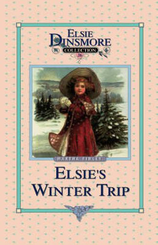 Cover image for Elsie's Winter Trip, Book 26