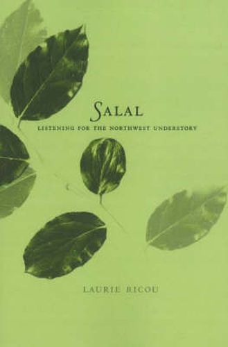 Salal: Listening for the Northwest Understory