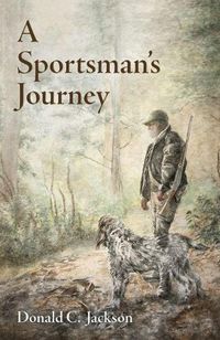 Cover image for A Sportsman's Journey