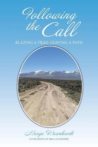 Cover image for Following the Call: Blazing a Path Leaving a Trail. or Is It ? Blazing a Trail Leaving a Path