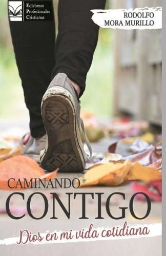 Cover image for Caminando Contigo: Dios en mi vida cotidiana