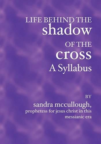 Cover image for Life Behind the Shadow of the Cross--A Syllabus