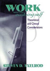 Cover image for Work and the Evolving Self: Theoretical and Clinical Considerations