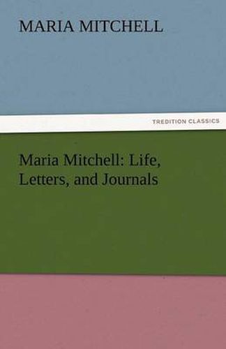 Cover image for Maria Mitchell: Life, Letters, and Journals
