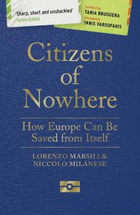 Cover image for Citizens of Nowhere: How Europe Can Be Saved from Itself