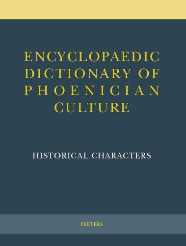 Cover image for Encyclopaedic Dictionary of Phoenician Culture I: Historical Characters