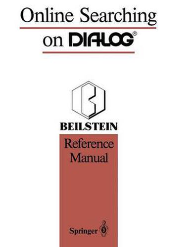 Online Searching on DIALOG (R): Beilstein Reference Manual