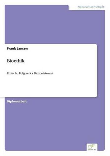 Cover image for Bioethik: Ethische Folgen des Biozentrismus