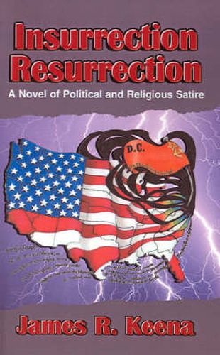 Cover image for Insurrection Resurrection: A Novel of Political and Religious Satire