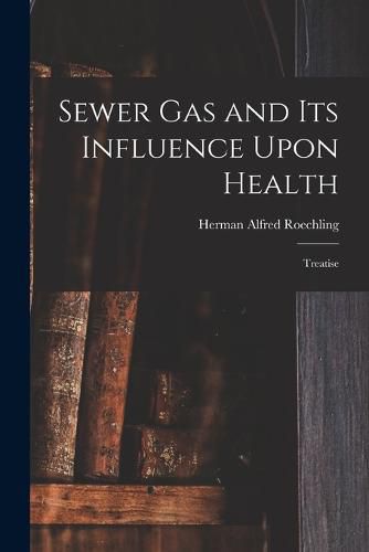 Cover image for Sewer gas and its Influence Upon Health