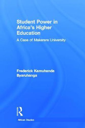 Cover image for Student Power in Africa's Higher Education: A Case of Makerere University