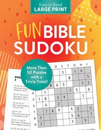 Cover image for Fun Bible Sudoku Large Print: 50+ Puzzles with a Trivia Twist!