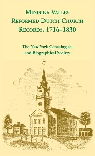 Cover image for Minisink Valley Reformed Dutch Church Records 1716-1830