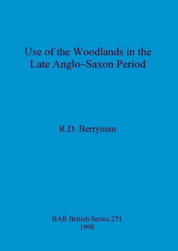 Cover image for Use of the woodlands in the Late Anglo-Saxon Period