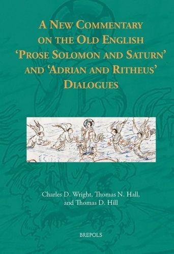 Cover image for A New Commentary on the Old English 'Prose Solomon and Saturn' and 'Adrian and Ritheus' Dialogues