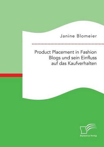 Cover image for Product Placement in Fashion Blogs und sein Einfluss auf das Kaufverhalten