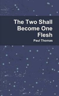 Cover image for The Two Shall Become One Flesh