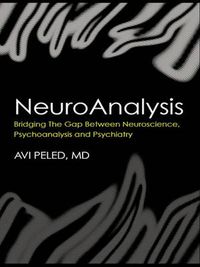 Cover image for NeuroAnalysis: Bridging the Gap between Neuroscience, Psychoanalysis and Psychiatry