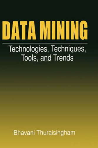 Cover image for Data Mining: Technologies, Techniques, Tools, and Trends