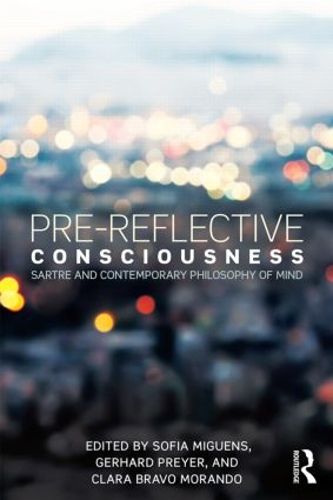 Cover image for Pre-reflective Consciousness: Sartre and Contemporary Philosophy of Mind