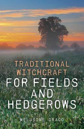 Traditional Witchcraft for Fields and Hedgerows