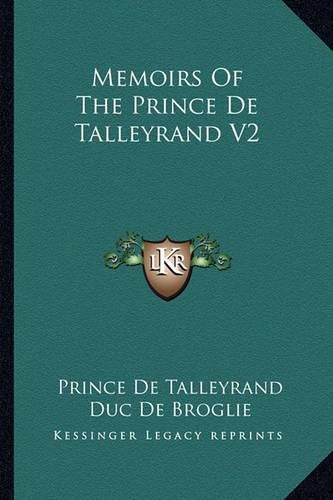 Cover image for Memoirs of the Prince de Talleyrand V2