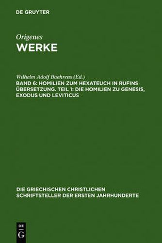 Homilien zum Hexateuch in Rufins UEbersetzung. Teil 1: Die Homilien zu Genesis, Exodus und Leviticus