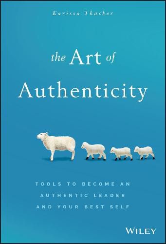 Cover image for The Art of Authenticity: Tools to Become an Authentic Leader and Your Best Self