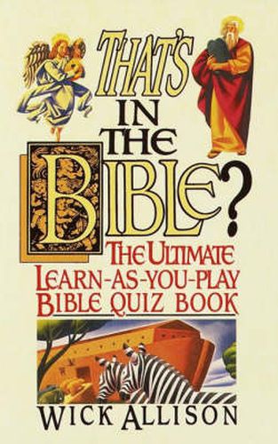 Cover image for That's in the Bible?: The Ultimate Learn-As-You-Play Bible Quiz Book