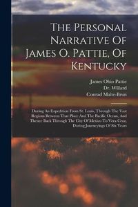 Cover image for The Personal Narrative Of James O. Pattie, Of Kentucky