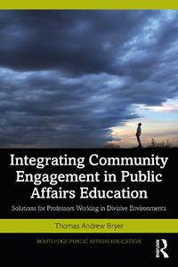 Cover image for Integrating Community Engagement in Public Affairs Education