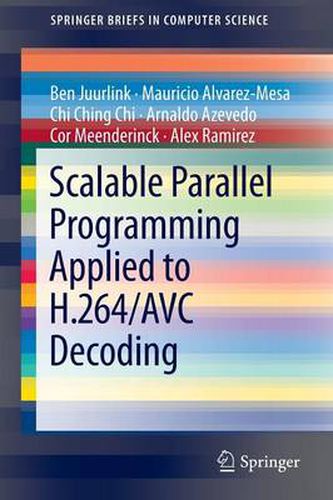 Cover image for Scalable Parallel Programming Applied to H.264/AVC Decoding