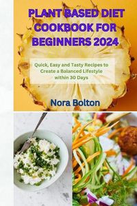 Cover image for Plant Based Diet Cookbook for Beginners 2024