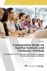 Cover image for Comparative Study on Goethe Institute and Confucius Institute