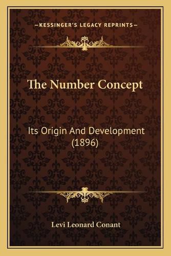 Cover image for The Number Concept: Its Origin and Development (1896)