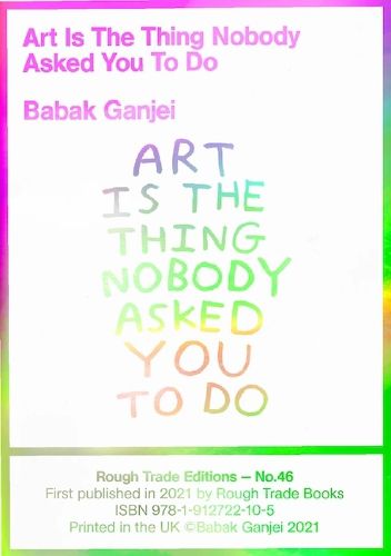 Babak Ganjei - Art Is The Thing Nobody Asked You To Do (RT#47)