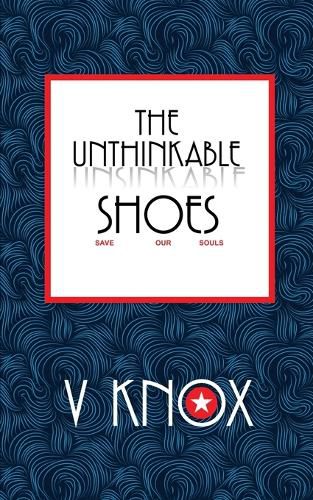 Cover image for The Unthinkable Shoes