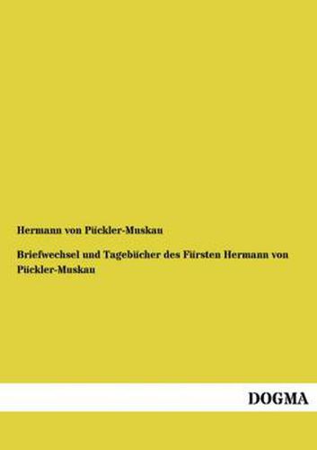 Cover image for Briefwechsel Und Tagebucher Des Fursten Hermann Von Puckler-Muskau