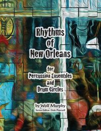 Cover image for Rhythms of New Orleans: For Percussion Ensembles and Drum Circles