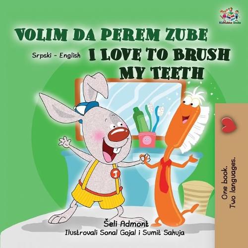 Cover image for I Love to Brush My Teeth (Serbian English Bilingual Children's Book -Latin Alphabet)