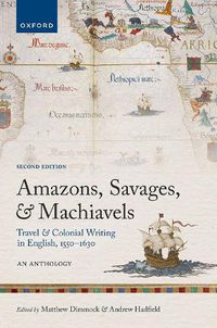 Cover image for Amazons, Savages, and Machiavels: Travel and Colonial Writing in English, 1550-1630: An Anthology