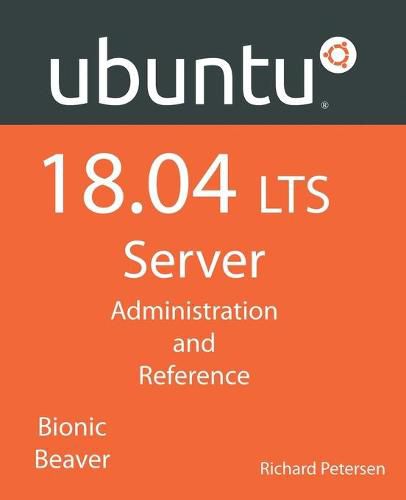 Cover image for Ubuntu 18.04 LTS Server: Administration and Reference